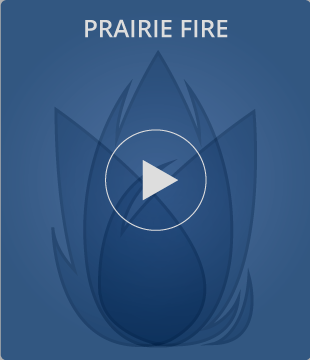 Prairie Fire Video
