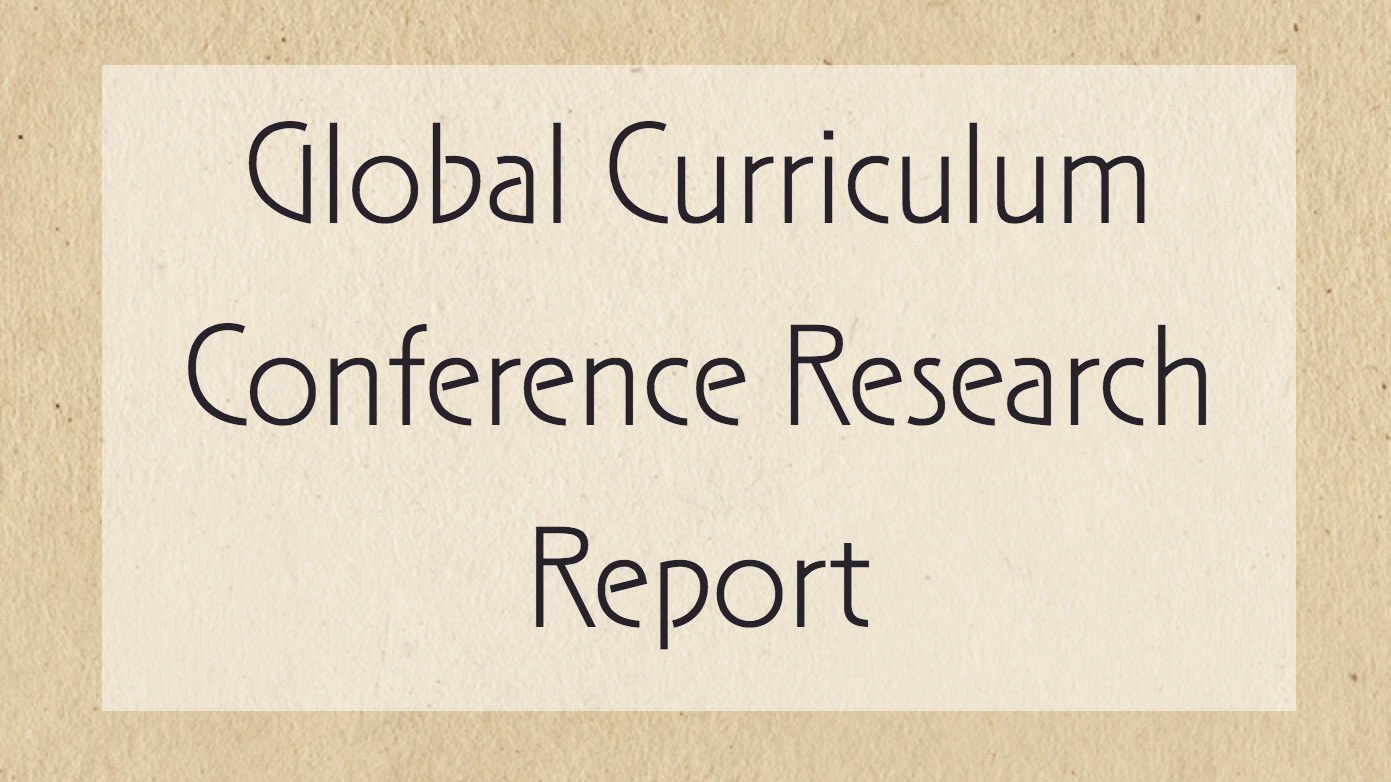 Global Curriculum Conference Research Report