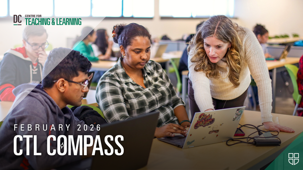 DC Centre for Teaching & Learning. CTL Compass. February 2026. Faculty member supporting two students in the classroom.