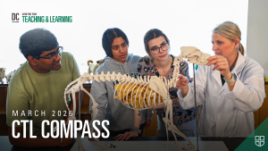 DC Centre for Teaching & Learning. March 2026. CTL Compass. Students in the lab with a faculty member examining a skeleton of an animal.