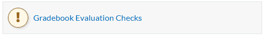 Screenshot of the Gradebook Evaluation Checks signal.