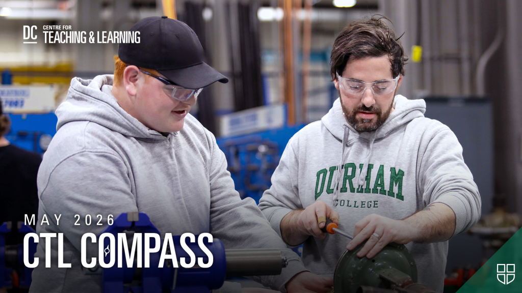 DC Centre for Teaching & Learning. May 2026. CTL Compass. Students in the Whitby shop area working with tools and parts.