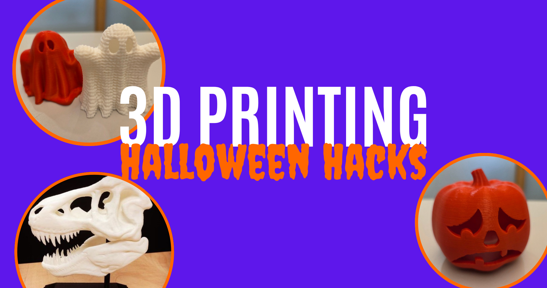 3D Printing - Halloween Hacks