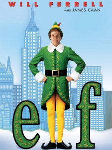 Elf, with Will Ferrell in his elf outfit, and hands on his hips